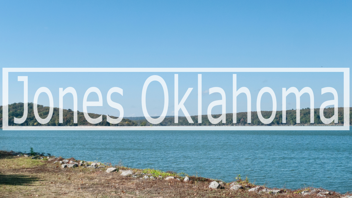 Jones Oklahoma Banner overlayed over a photo of Oklahoma lake. 